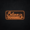 Neonschild - Neonsign - Leuchtschild - Lichtwerbung - Believe in yourself