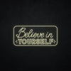 Neonschild - Neonsign - Leuchtschild - Lichtwerbung - Believe in yourself