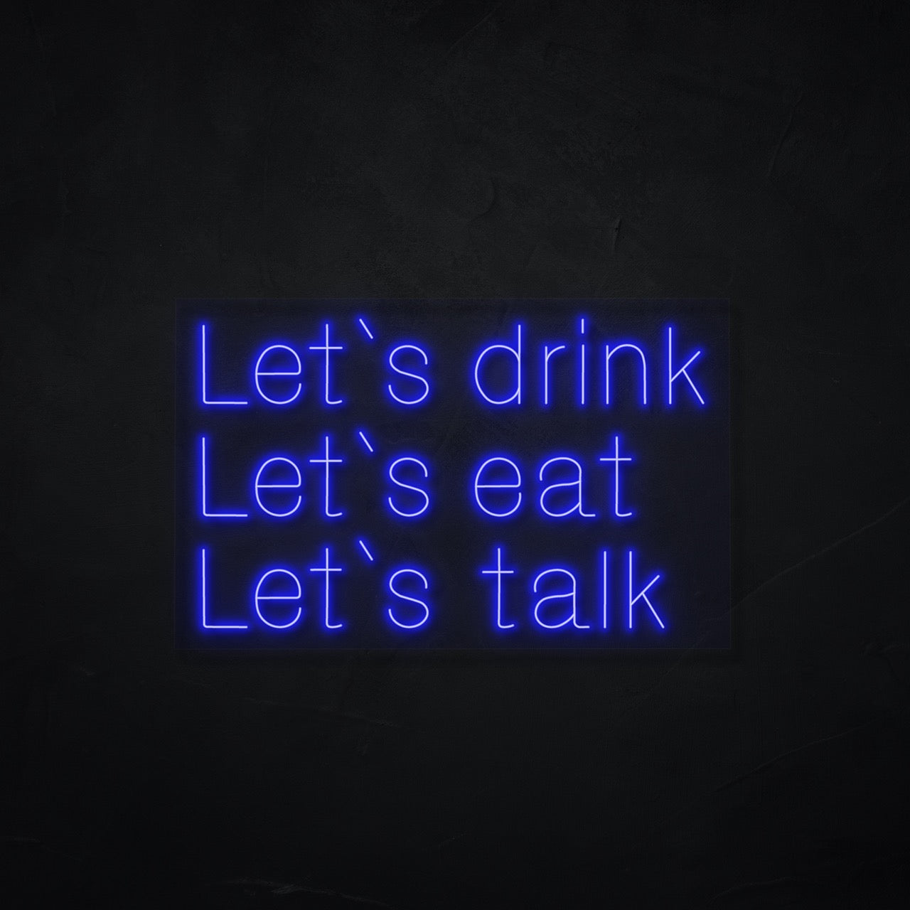 Let's Drink Eat Talk LED Neonsign