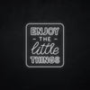 Enjoy the little thinks LED Neonsign