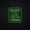 Enjoy the little thinks LED Neonsign