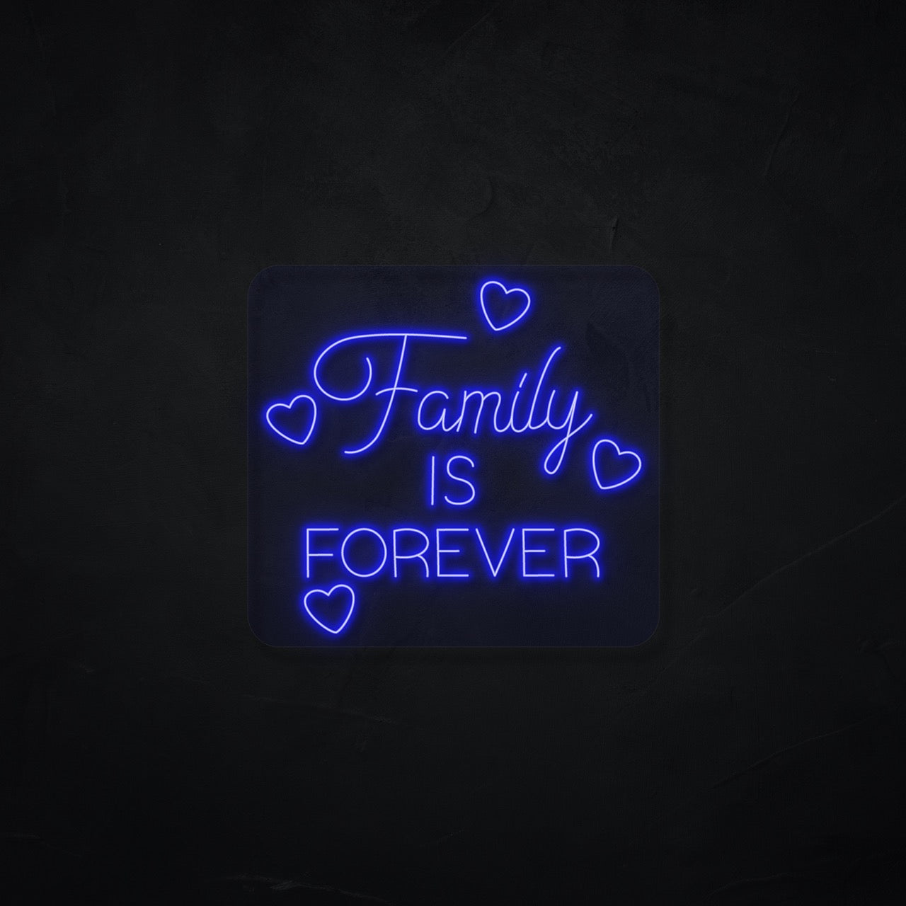 Family is Forever LED Neonsign