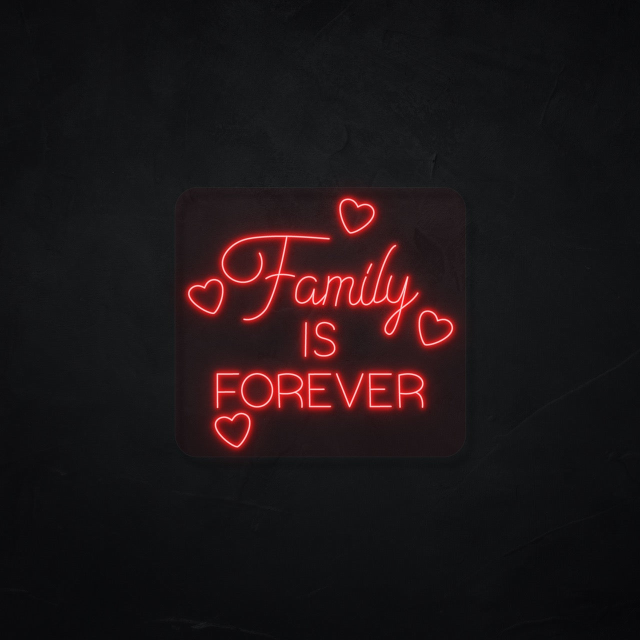 Family is Forever LED Neonsign