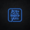 Neonschild - Neonsign - Leuchtschild - Lichtwerbung - be the best version of you