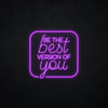 Neonschild - Neonsign - Leuchtschild - Lichtwerbung - be the best version of you