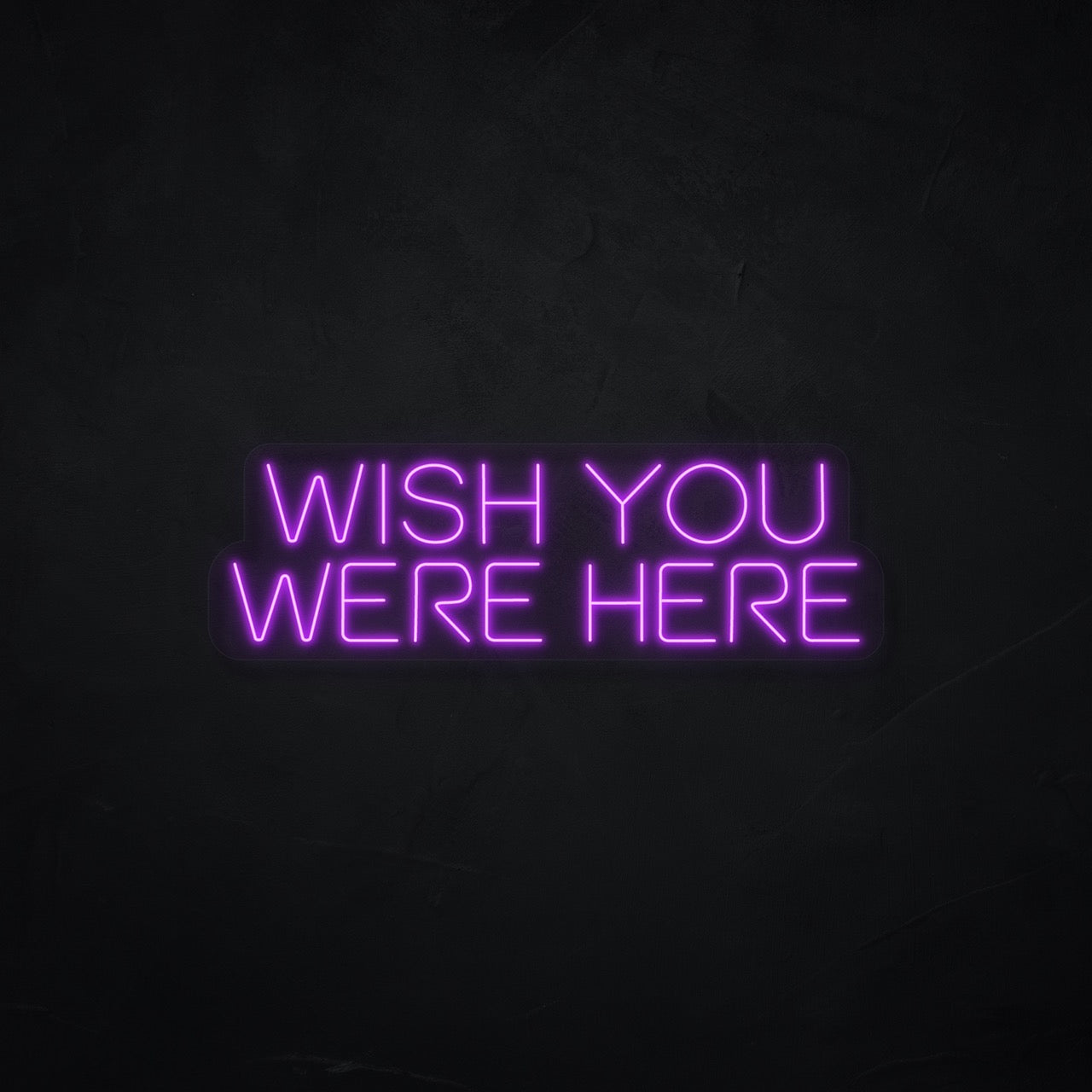 Wish you were here LED Neonsign