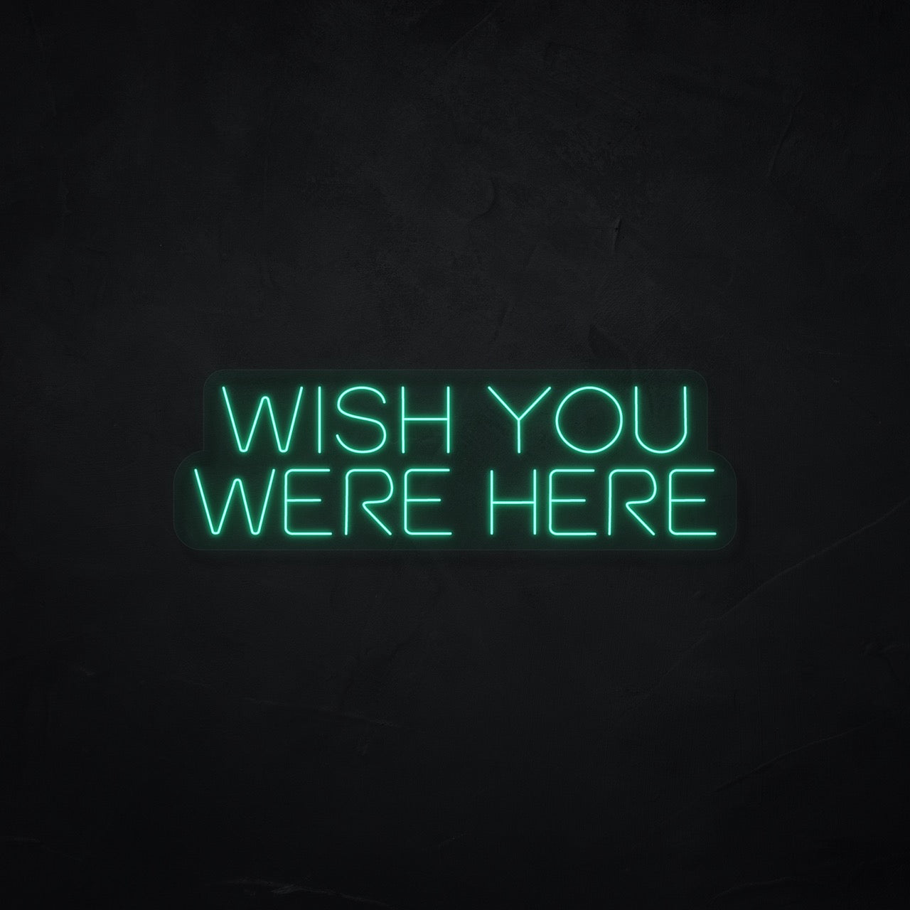 Wish you were here LED Neonsign