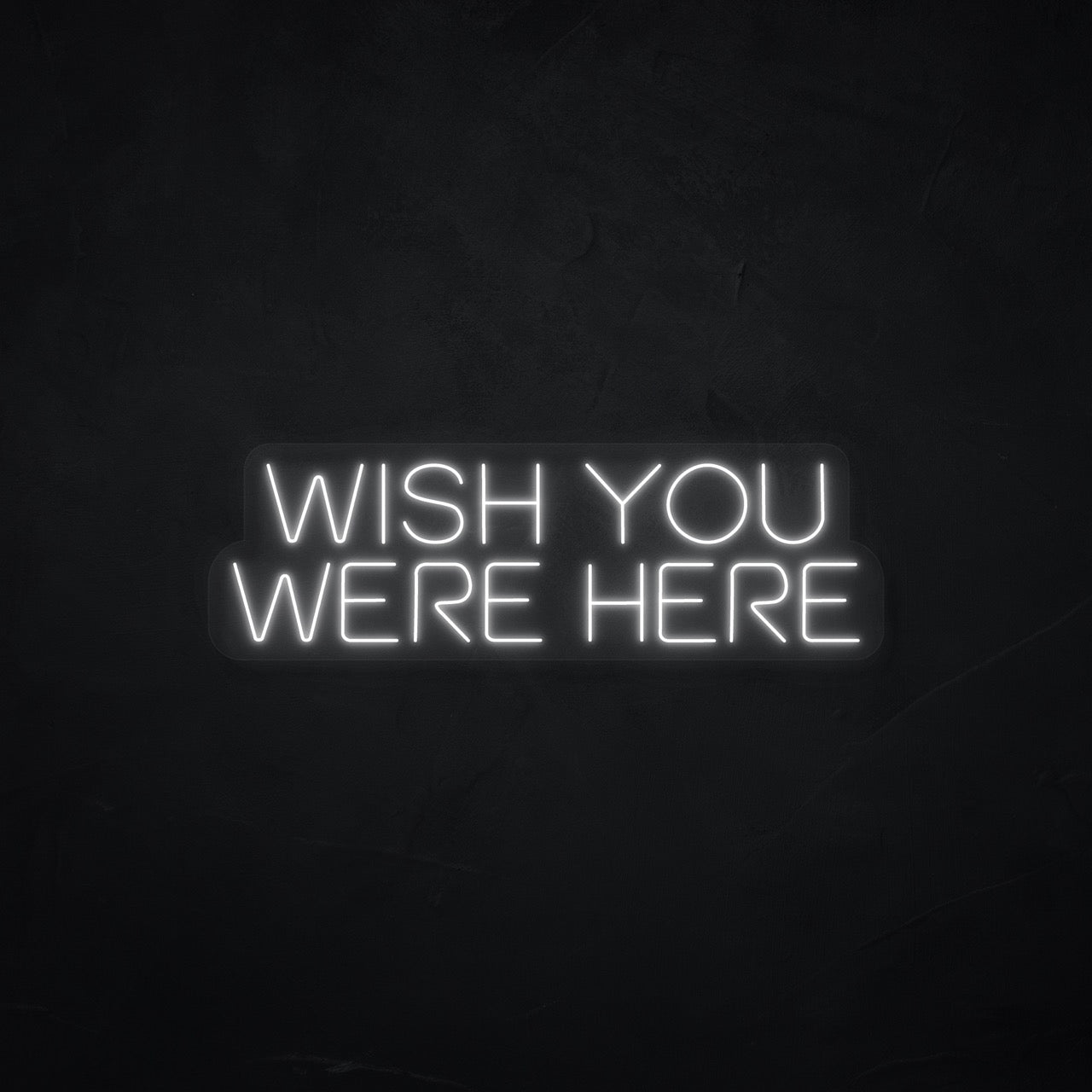 Wish you were here LED Neonsign