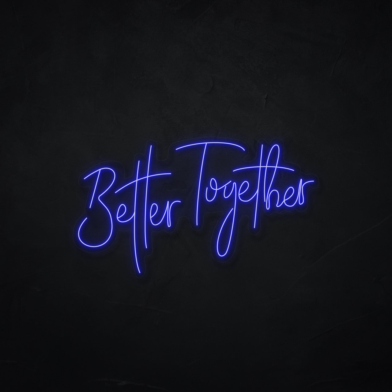 Neonschild - Neonsign - Leuchtschild - Lichtwerbung - better together