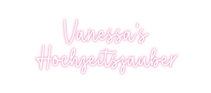 Konfigurierter Neonsign Vanessa‘s
Ho...