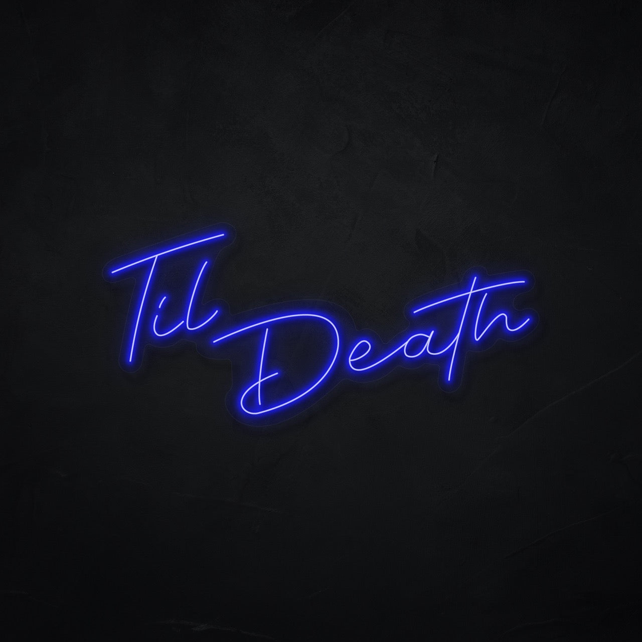 Til Death LED Neonsign