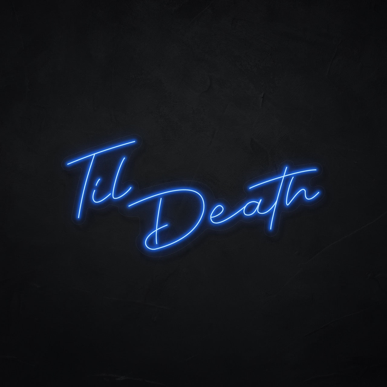 Til Death LED Neonsign