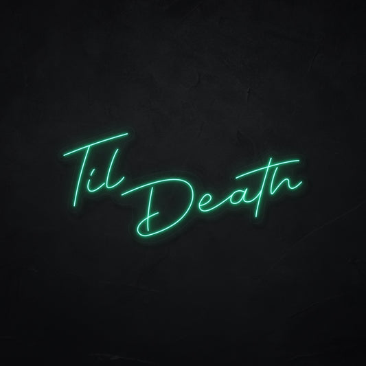 Til Death LED Neonsign