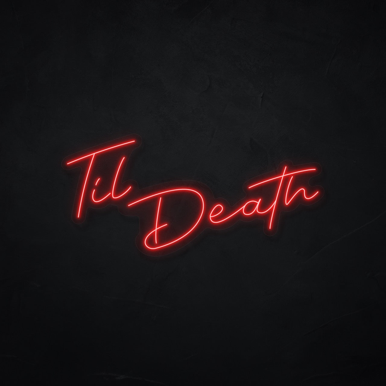 Til Death LED Neonsign